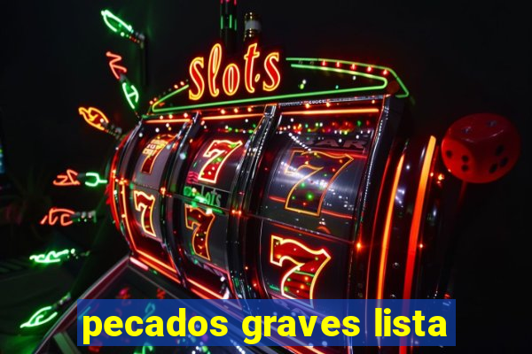 pecados graves lista